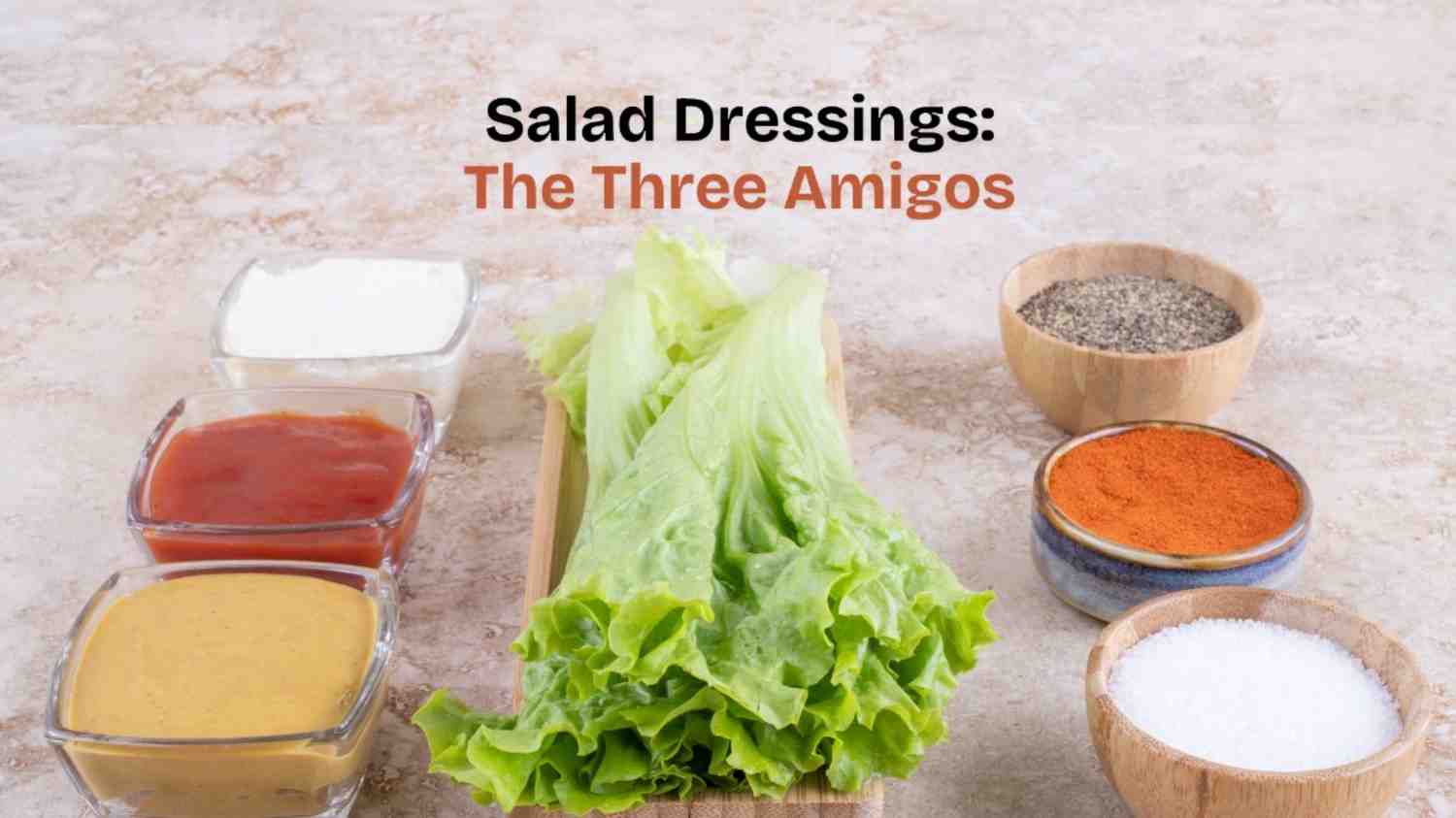 What Are the 3 Types of Salad Dressing? by me and salads